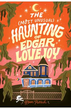 Poza produsului The Most Unusual Haunting of Edgar Lovejoy - Roan Parrish