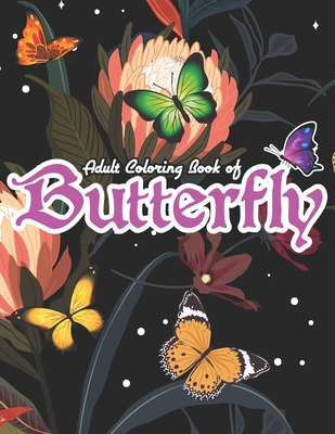 Adult Coloring Book of Butterfly: Adult Coloring Book with Butterflies & Flower Design - Harnden-darko Publications