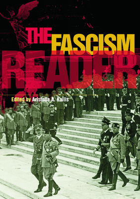 The Fascism Reader - Aristotle A. Kallis