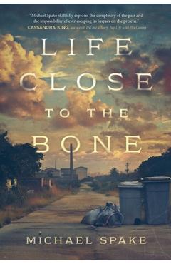 Coperta cărții 'Life Close to the Bone - Michael Spake'
