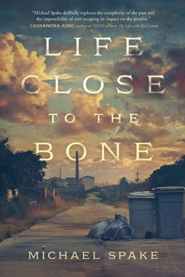 Life Close to the Bone - Michael Spake