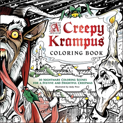 A Creepy Krampus Coloring Book: 30 Nightmare Coloring Scenes for a Festive and Frightful Creepmas - Andy Price
