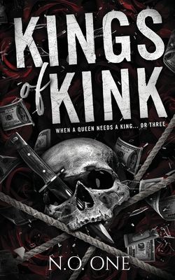 Kings Of Kink: Dark, Seductive, Why Choose Romance - N. O. One