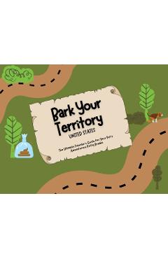 Coperta cărții 'Bark Your Territory: The Ultimate Traveler's Guide for Your Pet's Adventurous Potty Breaks - Kenzie L. Sandone'