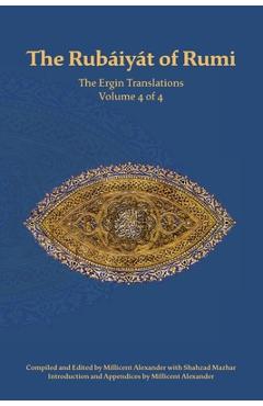 Coperta cărții 'The Rubaiyat of Rumi, The Ergin Translations, Volume 4 - Mevlana Jalaluddin Rumi'