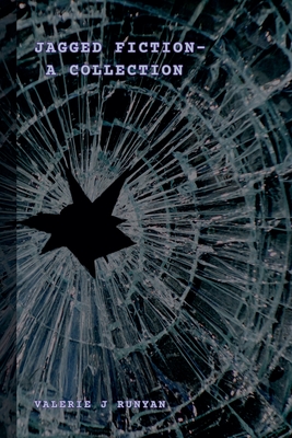 Jagged Fiction - A Collection - Valerie J. Runyan