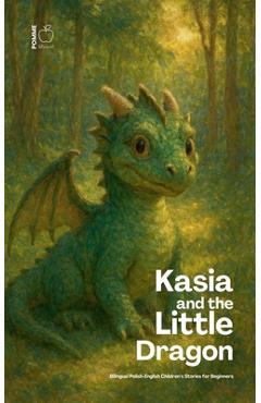 Poza produsului Kasia and the Little Dragon: Bilingual Polish-English Children's Stories for Beginners - Pomme Bilingual