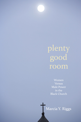 Plenty Good Room - Marcia Y. Riggs