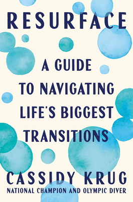 Resurface: A Guide to Navigating Life's Biggest Transitions - Cassidy Krug