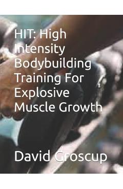 Coperta cărții 'Hit: High Intensity Bodybuilding Training For Explosive Muscle Growth - David Groscup'