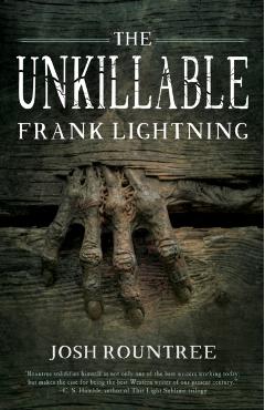 The Unkillable Frank Lightning - Josh Rountree