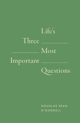 Life's 3 Most Important Questions (10-Pack) - Douglas Sean O'donnell