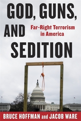 God, Guns, and Sedition: Far-Right Terrorism in America - Bruce Hoffman
