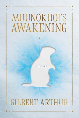 Muunokhoi's Awakening - Gilbert Arthur