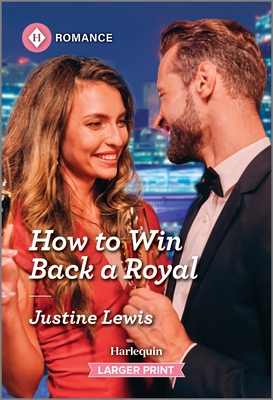 How to Win Back a Royal - Justine Lewis