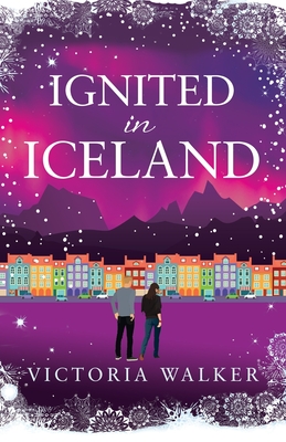 Ignited in Iceland - Victoria Walker