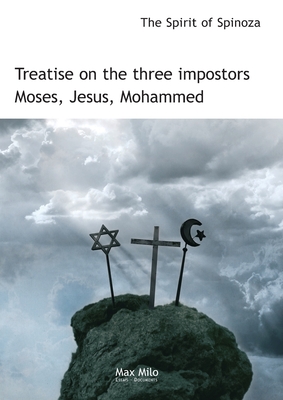 Treatise on the three impostors Moses, Jesus, Mohammed - 