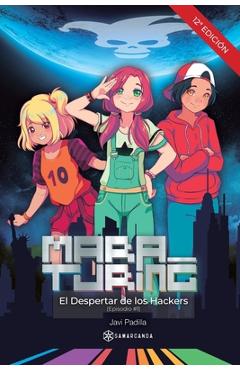 Coperta cărții 'Mara Turing: El Despertar de los Hackers - (Episodio #1) (SIN COLECCIÓN) - Elena Hernández'