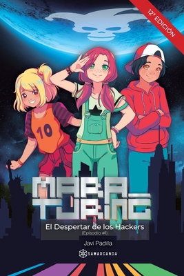 Mara Turing: El Despertar de los Hackers - (Episodio #1) (SIN COLECCIÓN) - Elena Hernández