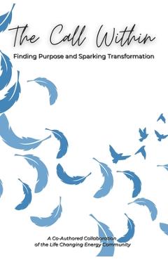 Coperta cărții 'The Call Within: Finding Purpose and Sparking Transformation - Vickie Gould'