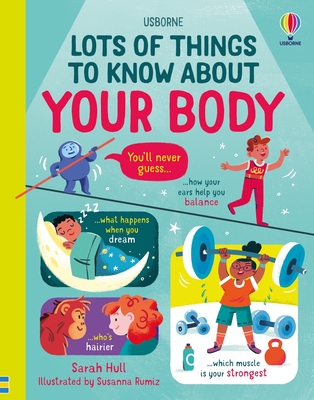 Lots of Things to Know about Your Body - Sarah Hull
