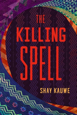 Coperta cărții 'The Killing Spell - Shay Kauwe'