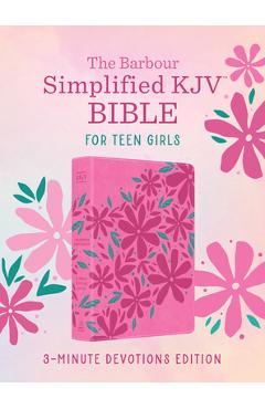 Coperta cărții 'The Barbour Simplified KJV Bible for Teen Girls--3-Minute Devotions Edition -'