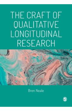 Coperta cărții 'The Craft of Qualitative Longitudinal Research - Bren Neale'