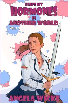 I Left My Hormones In Another World: Vol. 1 - Melanie Kiehl