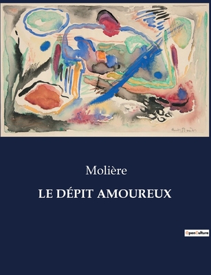 Le Dépit Amoureux - 