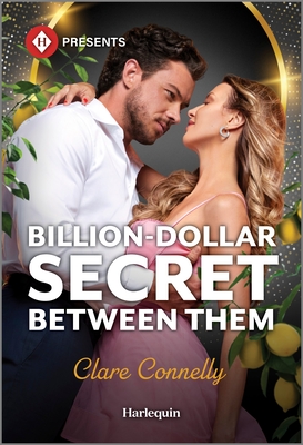 Billion-Dollar Secret Between Them - Clare Connelly