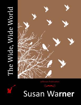 The Wide, Wide World - Susan Warner