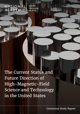The Current Status and Future Direction of High-Magnetic-Field Science and Technology in the United States -