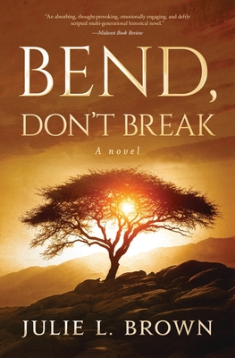 Coperta cărții 'Bend, Don't Break - Julie L. Brown'