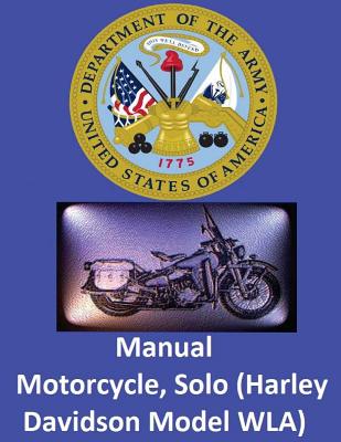 Motorcycle, Solo (Harley Davidson Model WLA) By: United States. War Department - United States War Department