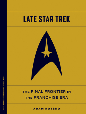 Late Star Trek: The Final Frontier in the Franchise Era - Adam Kotsko