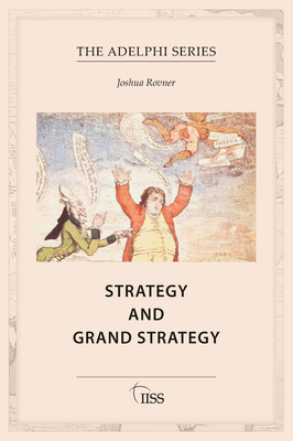 Strategy and Grand Strategy - Joshua Rovner