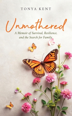 Unmothered - Tonya Kent