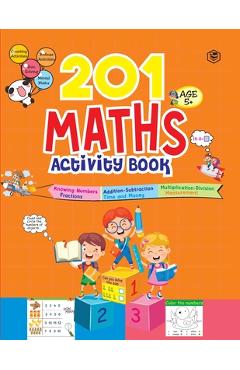 Coperta cărții '201 Maths Activity Book - Fun Activities and Math Exercises For Children: Knowing Numbers, Addition-Subtraction,'