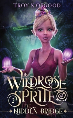 The Wildrose Sprite 2 - Troy N. Osgood