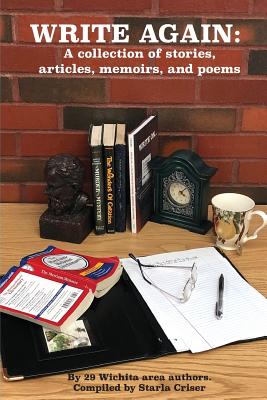 Write Again: A collection of stories, articles, memoirs, and poems - Starla Criser