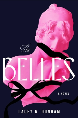 The Belles - Lacey N. Dunham