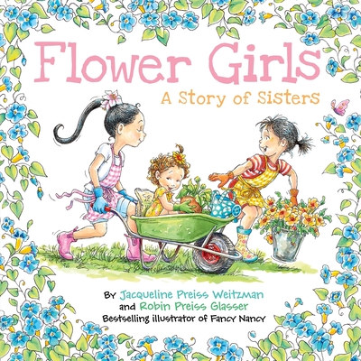 Flower Girls: A Story of Sisters - Jacqueline Preis Weitzman