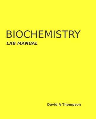 Biochemistry Lab Manual - David A. Thompson