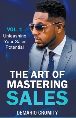 The Art of Mastering Sales - Demario Cromity