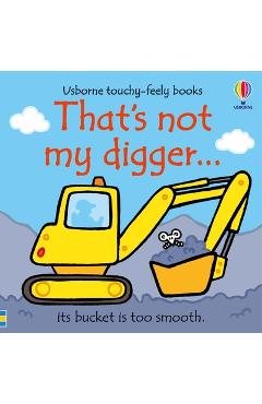 Coperta cărții 'That's Not My Digger... - Fiona Watt'