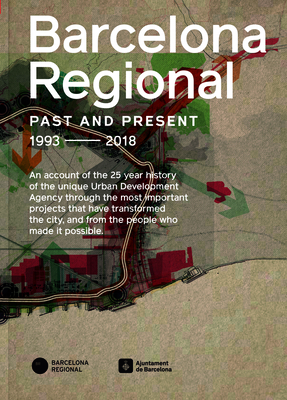 Barcelona Regional: Ring Roads Barcelona Past, Present, Future - Barcelona Regional Agency