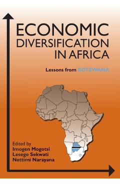 Coperta cărții 'Economic Diversification in Africa: Lessons from Botswana - Imogen Mogotsi'