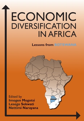 Coperta cărții 'Economic Diversification in Africa: Lessons from Botswana - Imogen Mogotsi'