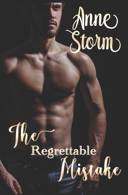 The Regrettable Mistake - Anne Storm